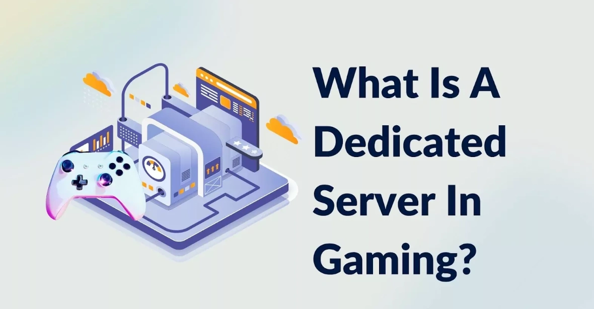 Qu'est-ce qu'un serveur dédié pour les jeux ? Améliorer les performances et l'expérience de jeu - LikaCloud